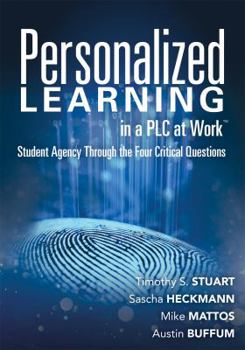 Paperback Personalized Learning in a PLC at Work TM: Student Agency Through the Four Critical Questions (Develop Innovative Plc- And Rti-Based Personalized Lear Book