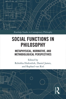 Hardcover Social Functions in Philosophy: Metaphysical, Normative, and Methodological Perspectives Book