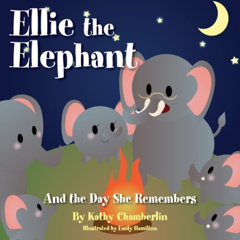 Hardcover Ellie the Elephant and the Day She Remembers Book