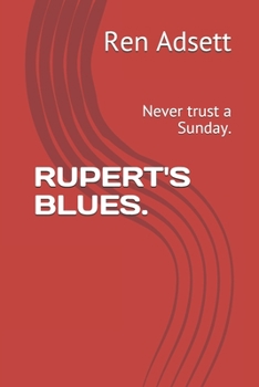 Paperback Rupert's Blues.: Never trust a Sunday. Book