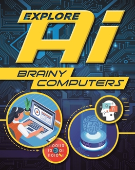 Hardcover Explore Ai: Brainy Computers Book