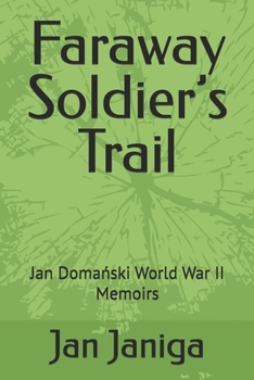 Paperback Faraway Soldier's Trail: Jan Domański World War II Memoirs Book