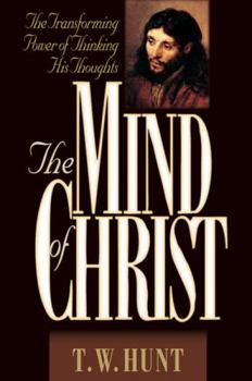 Paperback The Mind of Christ: The Transforming Power of Thinking His Thoughts Book