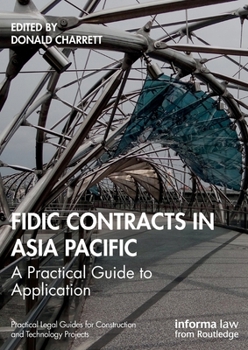 Paperback FIDIC Contracts in Asia Pacific: A Practical Guide to Application Book