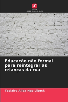 Paperback Educação não formal para reintegrar as crianças da rua [Portuguese] Book