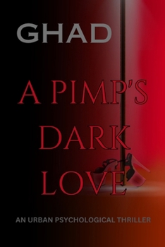Paperback A Pimp's Dark Love: An Urban Psychological Thriller Book