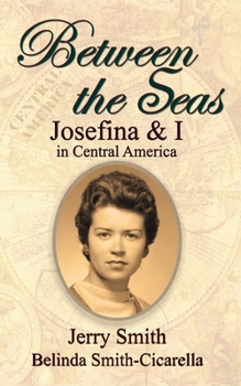 Paperback Between the Seas: Josefina and I in Central America Book