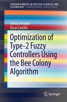 Paperback Optimization of Type-2 Fuzzy Controllers Using the Bee Colony Algorithm Book