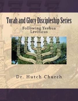 Paperback Torah and Glory Discipleship Series: Leviticus/Vayikra - Part three of a five part dynamic year-long discipleship course Book