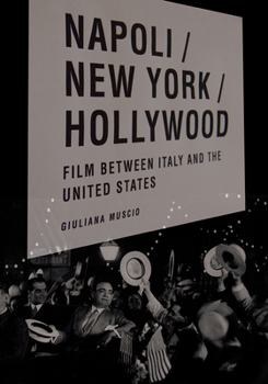 Hardcover Napoli/New York/Hollywood: Film Between Italy and the United States Book
