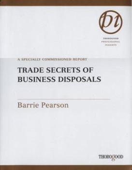 Spiral-bound Trade Secrets of Business Disposals: A Specially Commissioned Report Book