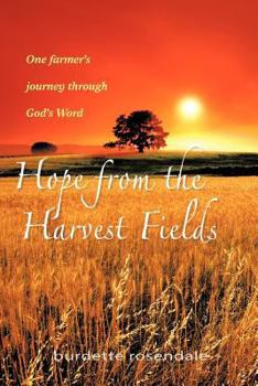 Paperback Hope from the Harvest Fields: One Farmer's Journey through God's Word Book