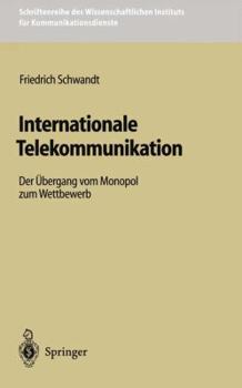 Internationale Telekommunikation: Der Ubergang Vom Monopol Zum Wettbewerb