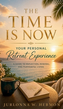 Hardcover The Time Is Now: Your Personal Retreat Experience Book