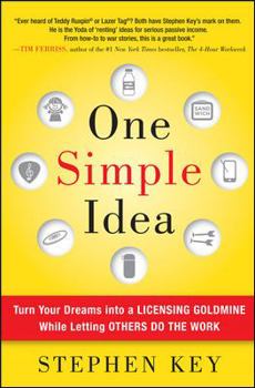 Hardcover One Simple Idea: Turn Your Dreams Into a Licensing Goldmine While Letting Others Do the Work Book