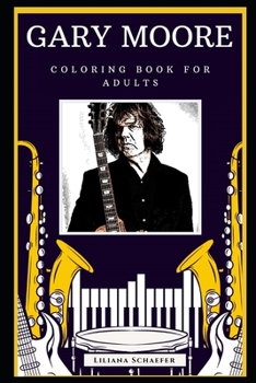 Gary Moore Coloring Book for Adults: Fun Anti-Stress Adult Coloring Book (Gary Moore Coloring Books)