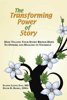 Paperback The Transforming Power of Story: How Telling Your Story Brings Hope to Others and Healing to Yourself Book
