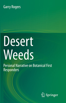 Paperback Desert Weeds: Personal Narrative on Botanical First Responders Book