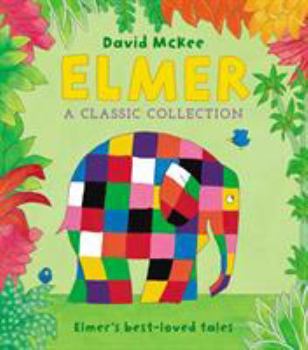 Hardcover Elmer: A Classic Collection: Elmer's best-loved tales Book