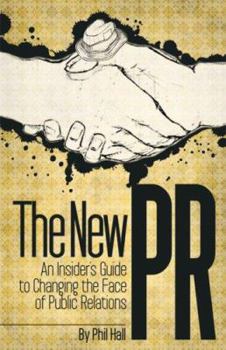 Paperback The New PR: An Insider's Guide to Changing the Face of Public Relations Book