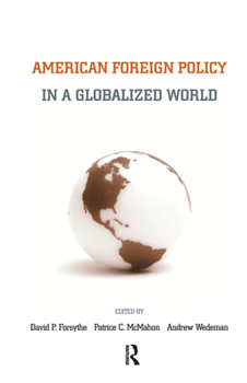 Hardcover American Foreign Policy in a Globalized World Book