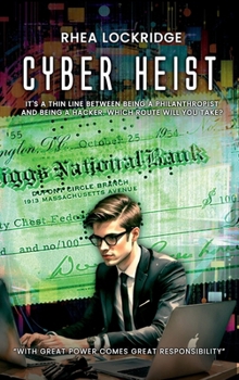 Hardcover Cyber Heist: With Great Power Comes Great Responsibility Book