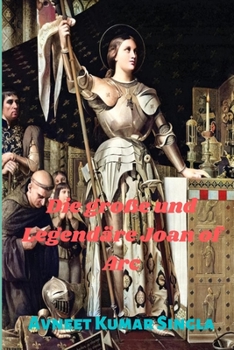 Paperback Die gro?e und Legend?re Joan of Arc [German] Book