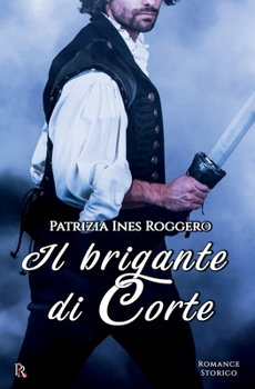 Paperback Il brigante di Corte [Italian] Book