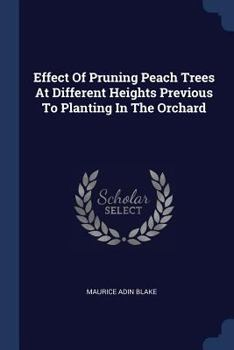 Paperback Effect Of Pruning Peach Trees At Different Heights Previous To Planting In The Orchard Book