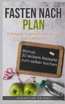 Paperback Fasten Nach Plan: Erfolgreich Abnehmen Durch Intervallfasten [German] Book