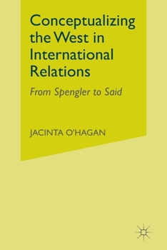 Paperback Conceptualizing the West in International Relations Thought: From Spengler to Said Book