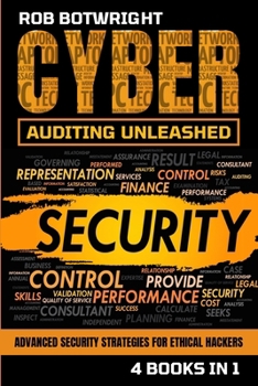 Cyber Auditing Unleashed: Advanced Security Strategies For Ethical Hackers