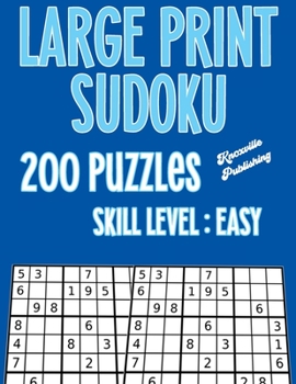 Paperback Large Print Sudoku 200 Puzzles Skill Level: Easy: Sudoku Easy Puzzle Books Ming Games To Challenge Your Mathematical Skills [Large Print] Book