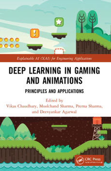 Paperback Deep Learning in Gaming and Animations: Principles and Applications Book