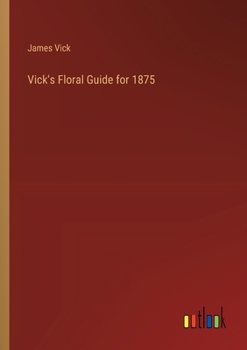 Paperback Vick's Floral Guide for 1875 Book