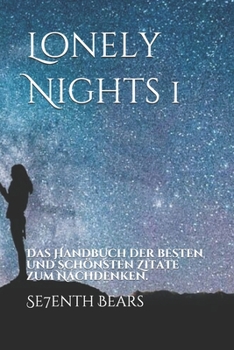 Paperback Lonely Nights 1: Das Handbuch der besten und schönsten Zitate zum Nachdenken. [German] Book