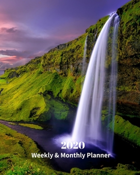 Paperback 2020 Weekly and Monthly Planner: Waterfalls Green Mountains - Monthly Calendar with U.S./UK/ Canadian/Christian/Jewish/Muslim Holidays- Calendar in Re Book