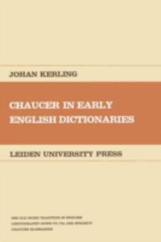 Paperback Chaucer in Early English Dictionaries: The Old-Word Tradition in English Lexicography Down to 1721 and Speght's Chaucer Glossaries Book