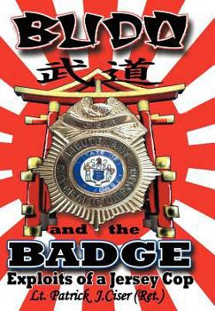 Hardcover Budo and the Badge: Exploits of a Jersey Cop Book