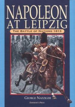 Hardcover Napoleon at Leipzig: The Battle of Nations Book