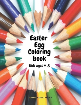 Paperback Easter Egg Coloring Book for Kids and Toddlers: 50 Cute Designs Easter Bunny Ages 4-8 Simple Drawings Large print 8.5 x 11 inches Book