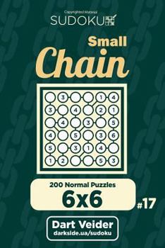 Paperback Small Chain Sudoku - 200 Normal Puzzles 6x6 (Volume 17) Book
