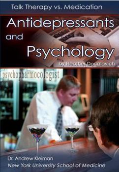 Library Binding Antidepressants and Psychology: Talk Therapy Vs. Medication Book
