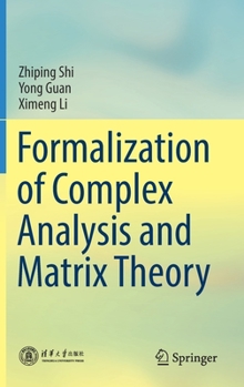 Hardcover Formalization of Complex Analysis and Matrix Theory Book