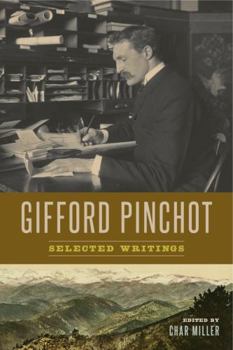 Hardcover Gifford Pinchot: Selected Writings Book