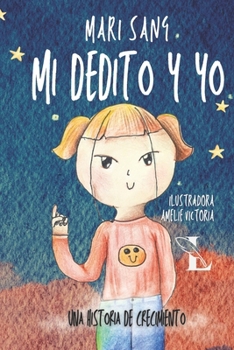 Paperback Mi dedito y yo: Una historia de Crecimiento. Cuento infantil ilustrado. [Spanish] Book