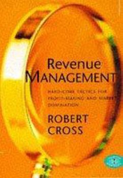 Paperback Revenue Management: Hard-core Tactics for Profit-making and Market Domination Book