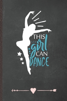 Paperback The Girl Can Dance: Funny Dancer Dancing Lined Notebook Journal For Instructor Enthusiast, Unique Special Inspirational Birthday Gift, Cla Book