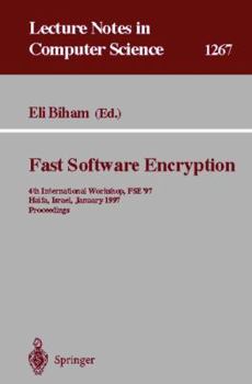 Paperback Fast Software Encryption: 4th International Workshop, Fse'97, Haifa, Israel, January 20-22, 1997, Proceedings Book