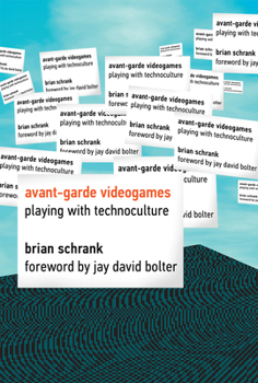 Hardcover Avant-Garde Videogames: Playing with Technoculture Book